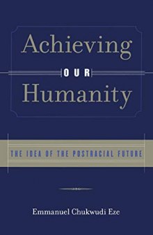 Achieving Our Humanity: The Idea of the Postracial Future