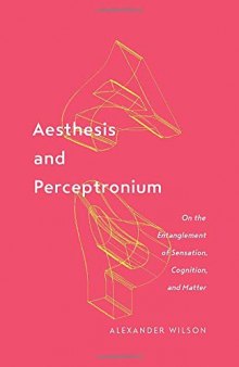 Aesthesis and Perceptronium: On the Entanglement of Sensation, Cognition, and Matter