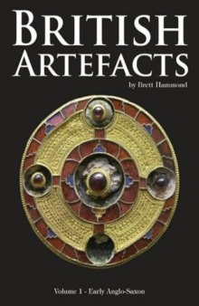British Artefacts. Vol. 1. Early Anglo Saxon (AD 400-650)