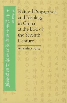 Political Propaganda and Ideology in China at the End of the Seventh Century: Inquiry Into the Nature, Authors and Function of the Tunhuang Document S. 6502 Followed by an Annotated Translation