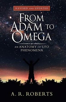 From Adam to Omega: An Anatomy of Ufo Phenomena (Revised and Updated)