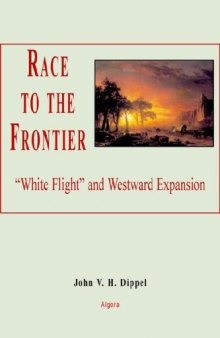 Race to the Frontier: White Flight And Western Expansion