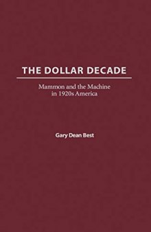 The Dollar Decade: Mammon and the Machine in 1920s America