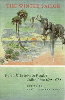 The Winter Sailor: Francis R. Stebbins on Florida's Indian River, 1878-1888