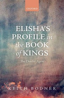 Elisha's Profile in the Book of Kings: The Double Agent