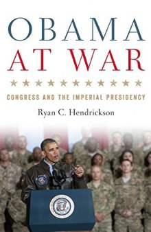 Obama at War: Congress and the Imperial Presidency