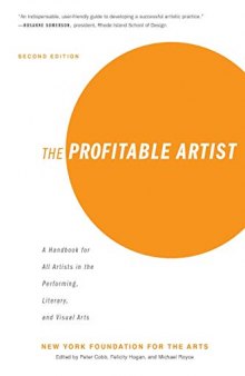 The Profitable Artist: A Handbook for All Artists in the Performing, Literary, and Visual Arts (Second Edition)