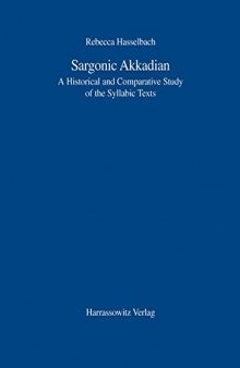 Sargonic Akkadian: A Historical and Comparative Study of the Syllabic Texts