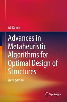 ADVANCES IN METAHEURISTIC ALGORITHMS FOR OPTIMAL DESIGN OF STRUCTURES