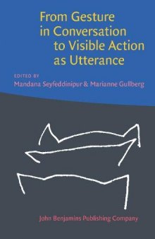 From Gesture in Conversation to Visible Action as Utterance: Essays in honor of Adam Kendon