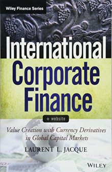 International Corporate Finance, + Website: Value Creation with Currency Derivatives in Global Capital Markets