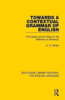 Towards a Contextual Grammar of English: The Clause and its Place in the Definition of Sentence