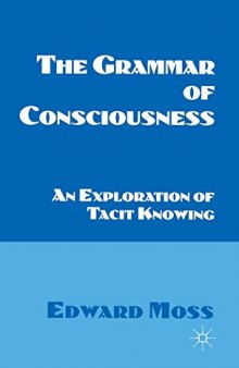 The Grammar of Consciousness: An Exploration of Tacit Knowing