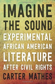 Imagine the Sound: Experimental African American Literature after Civil Rights