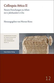 Colloquia Attica. Band 2: Neuere Forschungen zu Athen im 5. Jahrhundert v. Chr.