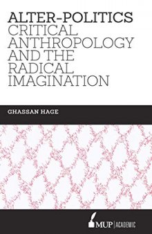 Alter-Politics: Critical Anthropology and the Radical Imagination