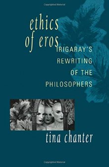 Ethics of Eros. Irigaray's Rewriting of the Philosophers