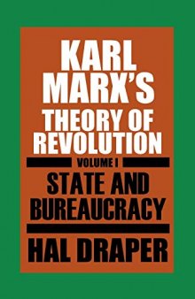 Karl Marxs theory of revolution. Volume I. State and bureaucracy