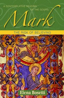 Mark: The Risk of Believing [A Contemplative Reading of the Gospel]
