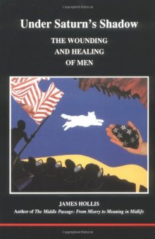 Under Saturn’s Shadow: The Wounding and Healing of Men