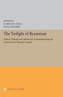 The Twilight of Byzantium: aspects of cultural and religious history in the late Byzantine empire