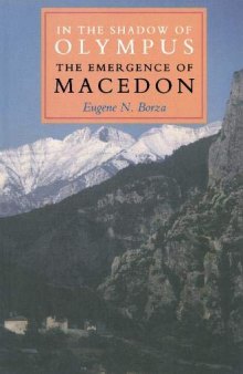 In the Shadow of Olympus. The Emergence of Macedon