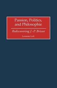 Passion, Politics, and Philosophie: Rediscovering J.-P. Brissot