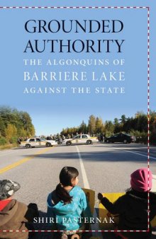 Grounded Authority: The Algonquins of Barriere Lake against the State