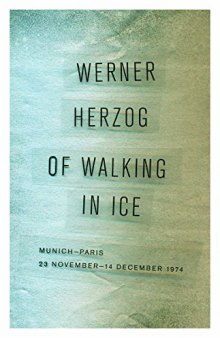 Of Walking in Ice: Munich–Paris, 23 November–14 December 1974