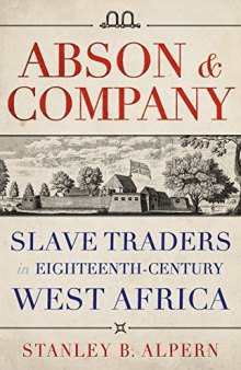 Abson & Company: Slave Traders in Eighteenth-Century West Africa