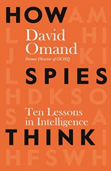 How Spies Think: Ten Lessons in Intelligence