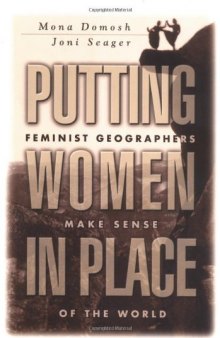 Putting Women in Place: Feminist Geographers Make Sense of the World