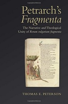 Petrarch's Fragmenta: The Narrative and Theological Unity of Rerum Vulgarium Fragmenta