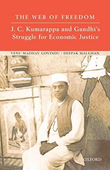 The Web of Freedom: J.C. Kumarappa and Gandhi's Struggle for Economic Justice.