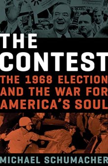 The Contest: The 1968 Election and the War for America's Soul