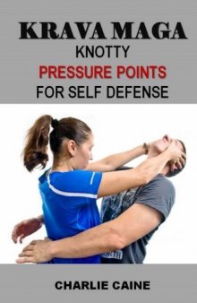 Krav Maga: Knotty Pressure Points For Self Defense
