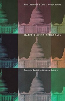 Materializing Democracy: Toward a Revitalized Cultural Politics