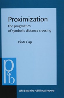 Proximization: The Pragmatics of Symbolic Distance Crossing