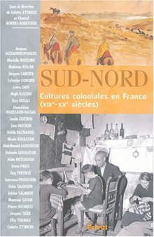 Sud-nord: cultures coloniales en France, XIXe-XXe siècles