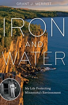 Iron and Water: My Life Protecting Minnesota's Environment