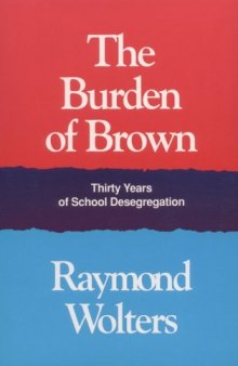 The Burden of Brown: Thirty Years of School Desegregation