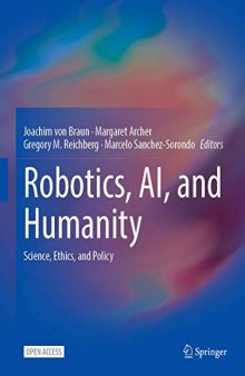 Robotics, AI, And Humanity: Science, Ethics, And Policy