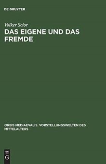 Das Eigene und das Fremde: Identität und Fremdheit in den Chroniken Adams von Bremen, Helmolds von Bosau und Arnolds von Lübeck