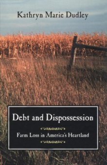 Debt and Dispossession: Farm Loss in America's Heartland