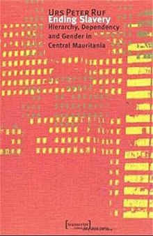 Ending Slavery: Hierarchy, Dependency, and Gender in Central Mauritania