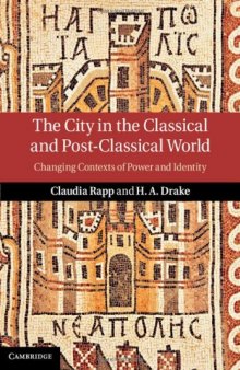 The City in the Classical and Post-Classical World: Changing Contexts of Power and Identity
