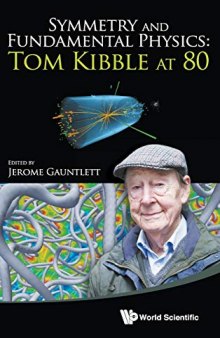 Symmetry and Fundamental Physics : Tom Kibble At 80