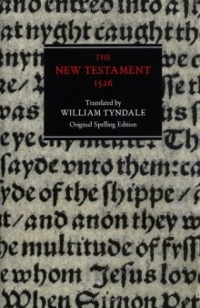 The New Testament: 1526 Tyndale Bible, Original Spelling Edition (searchable OCR)