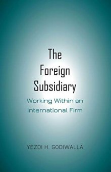 The Foreign Subsidiary: Working Within an International Firm
