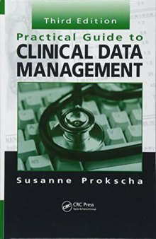 Practical Guide to Clinical Data Management, Third Edition